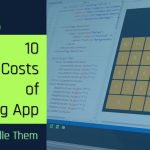 10 Hidden Costs of Developing App and How to Handle Them