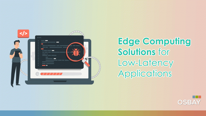 Edge Computing Solutions for Low-Latency Applications 1 Edge Computing Solutions for Low Latency Applications