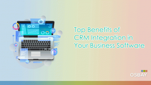 Top Benefits of CRM Integration in Your Business Software 2 Top-Benefits-of-CRM-Integration-in-Your-Business-Software