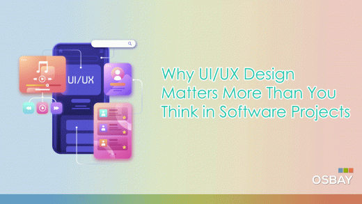 Why UI/UX Design Matters More Than You Think in Software Projects 1 Why-UI-UX-Design-Matters-More-Than-You-Think-in-Software-Projects